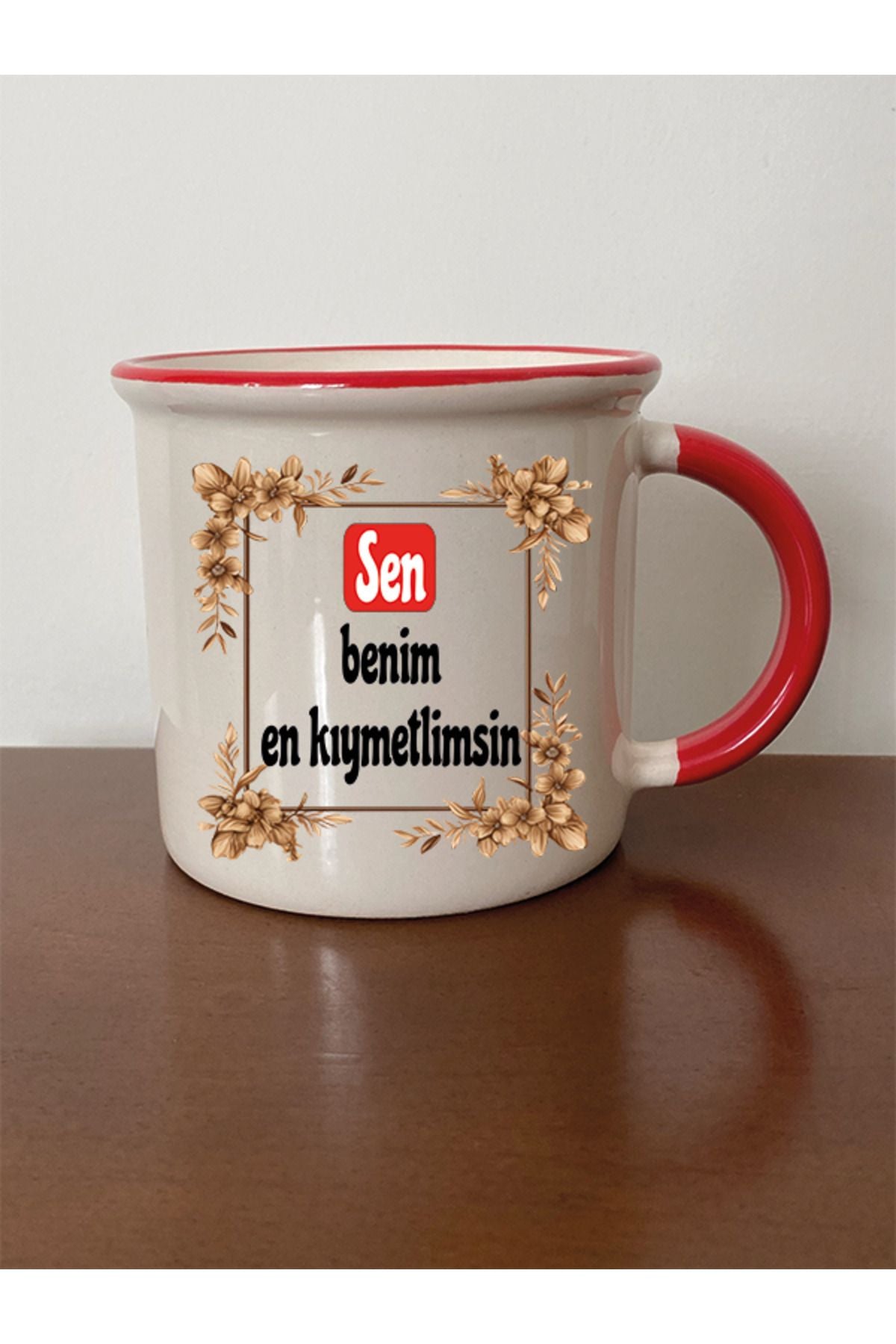 Sen Benim En Kıymetlimsin Kırmızı Ağızlı Kupa Bardak - Seramik Çay, Kahve Hediyelik Bardağı