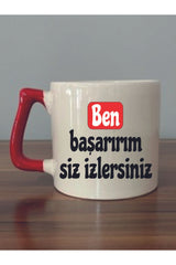Ben Başarırım Siz İzlersiniz Yazılı Kırmızı Kulplu Kupa Bardak