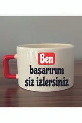 Ben Başarırım Siz İzlersiniz Yazılı Fincan Seramik Kupa Bardak
