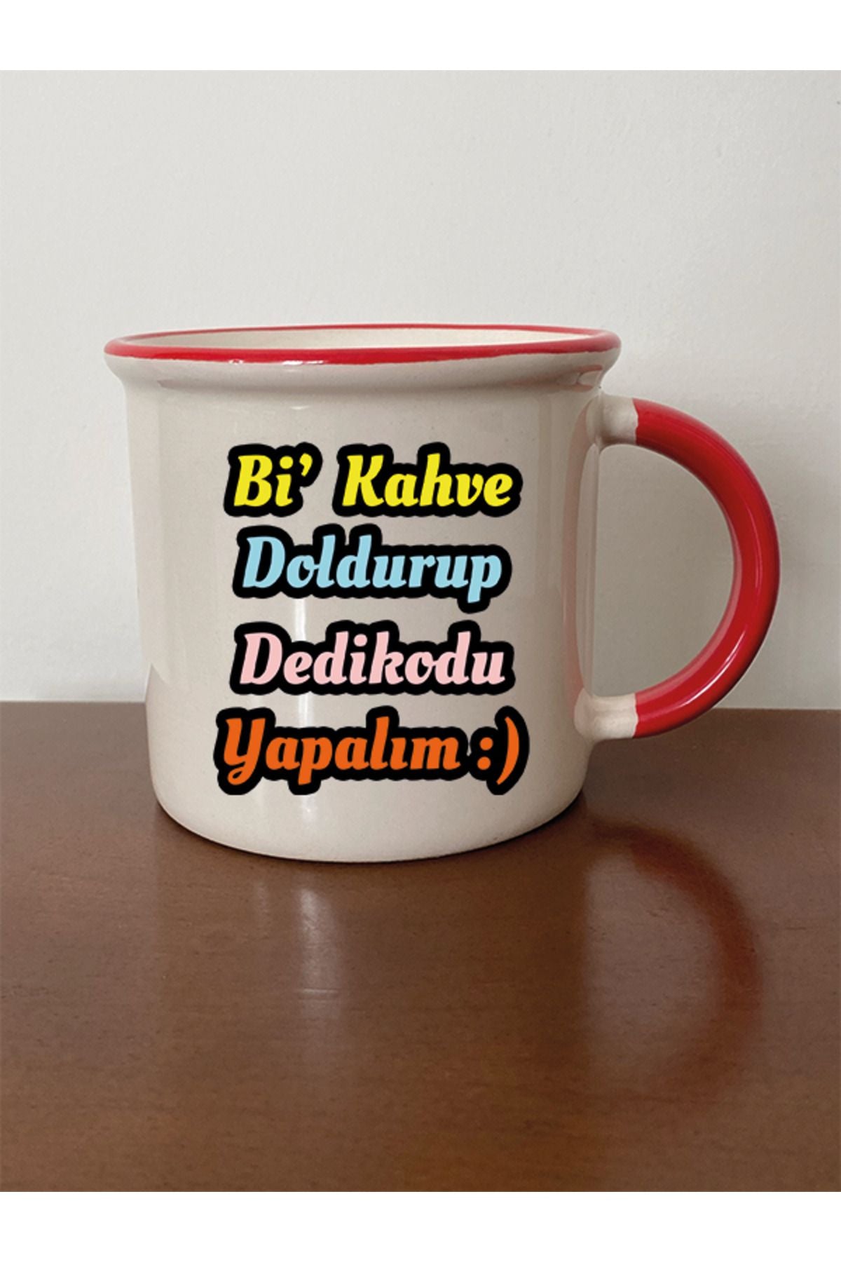 Bi Kahve Doldurup Dedikodu Yapalım Yazılı Kırmızı Ağızlı Kupa Bardak