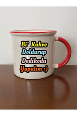 Bi Kahve Doldurup Dedikodu Yapalım Yazılı Kırmızı Ağızlı Kupa Bardak