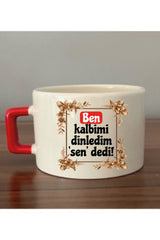 Kalbimi Dinledim Sen Dedi Fincan Kupa Bardak - Seramik Çay, Kahve Hediyelik Bardağı