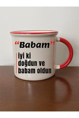 Babaya Doğum Günü Hediyesi Kırmızı Ağızlı Kupa Bardak - Seramik Çay, Kahve Hediyelik Bardağı