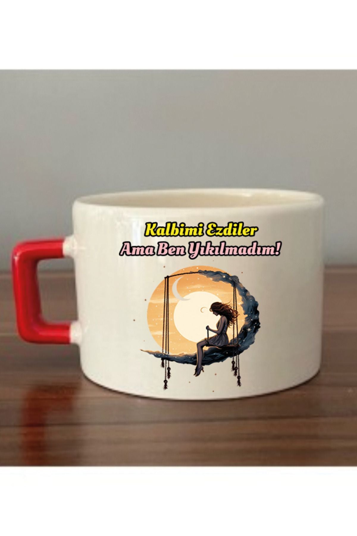 Kalbimi Ezdiler Ama Ben Yıkılmadım Fincan Kupa Bardak - Seramik Çay, Kahve Hediyelik Bardağı