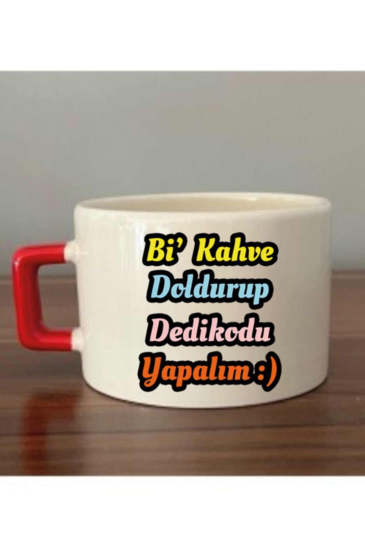 Bi Kahve Doldurup Dedikodu Yapalım Yazılı Fincan Kupa Bardak - Seramik Çay, Kahve Hediyelik Bardağı