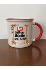 Kalbimi Dinledim Sen Dedi Kırmızı Ağızlı Kupa Bardak - Seramik Çay, Kahve Hediyelik Bardağı